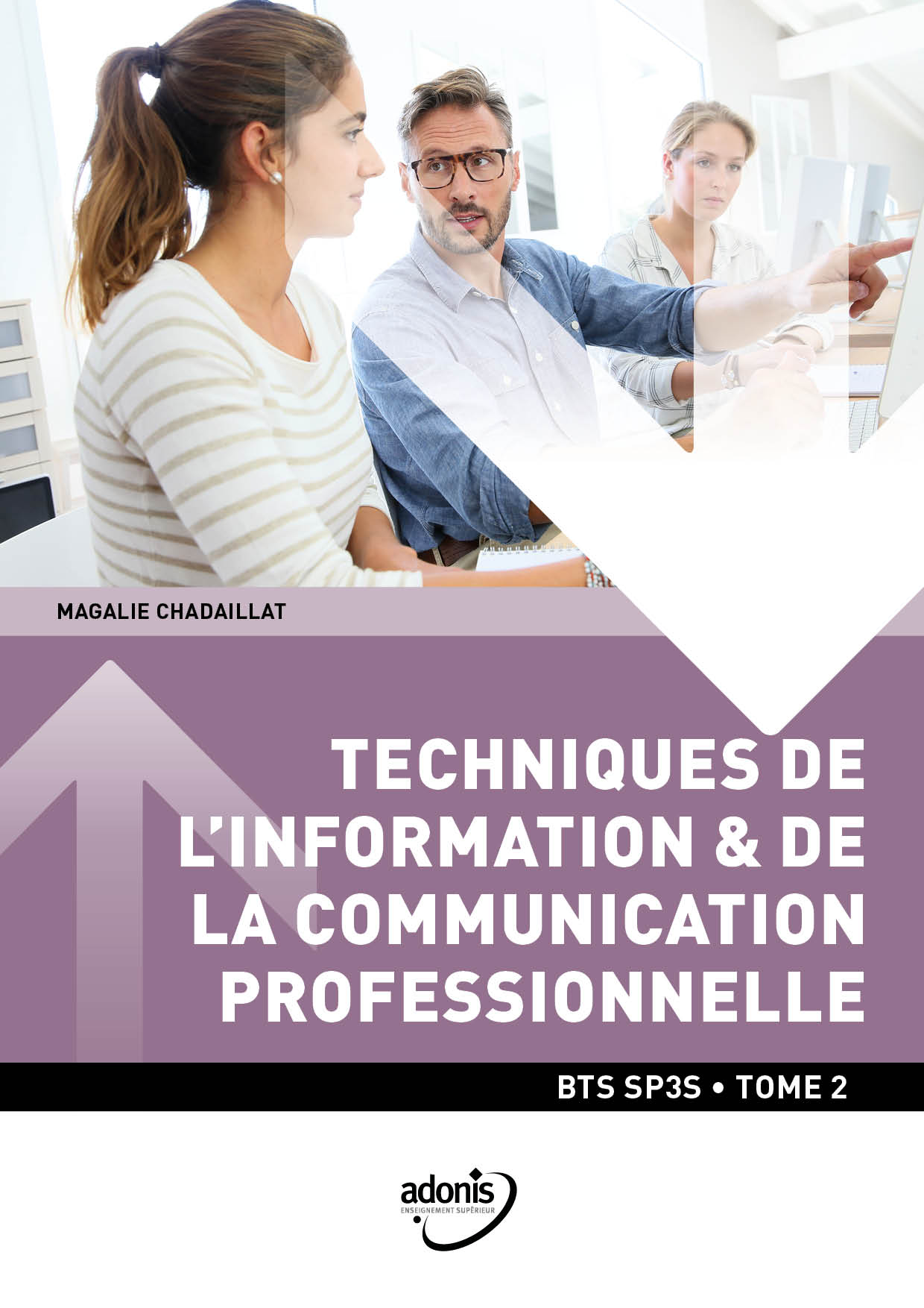 BTS SP3S - Techniques de l'information et de la communication professionnelle Tome 2 (2e année)
