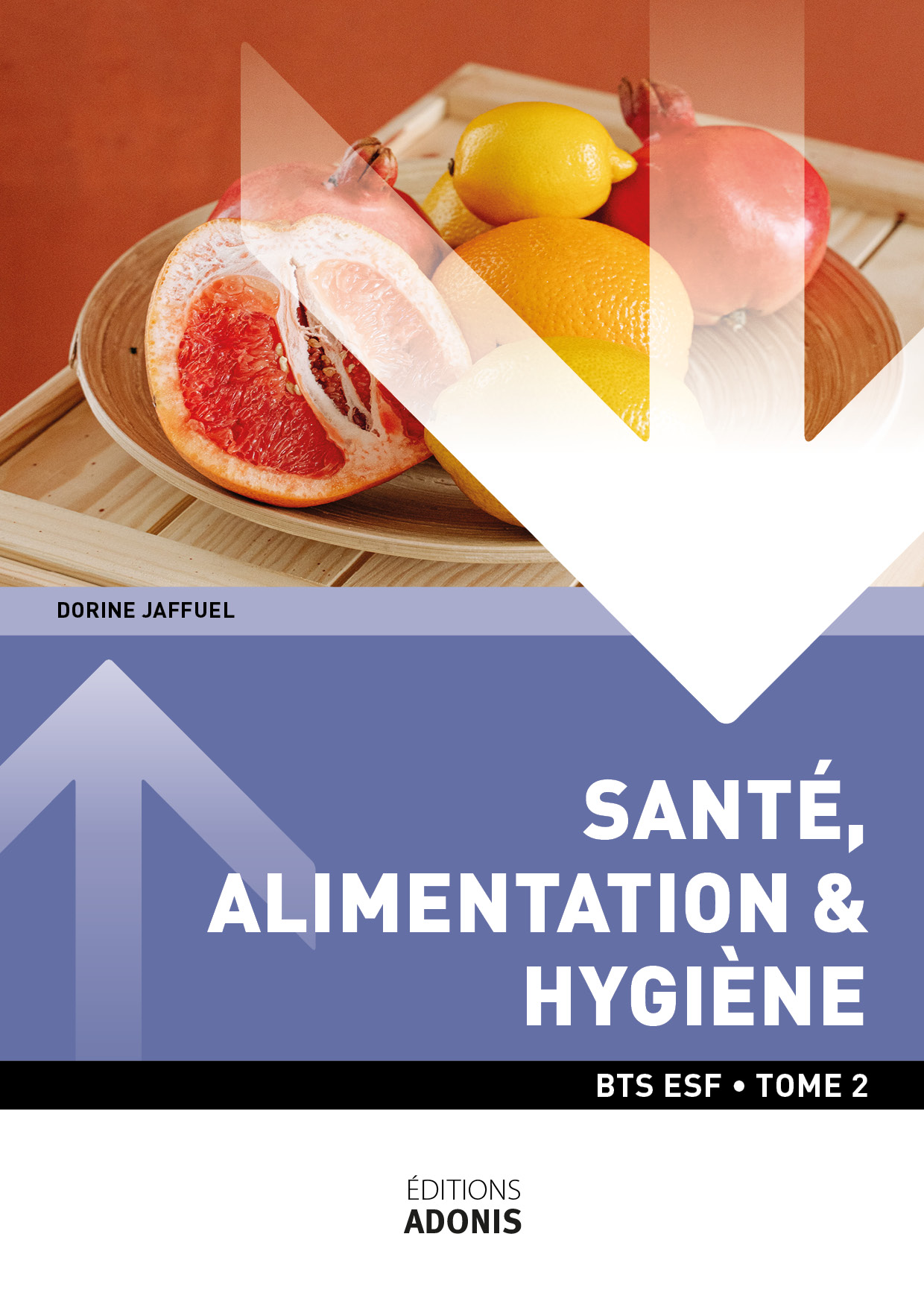 BTS ESF - Santé Alimentation Hygiène Tome 2 (2ème année)